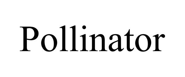 Trademark Logo POLLINATOR