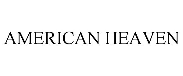 Trademark Logo AMERICAN HEAVEN