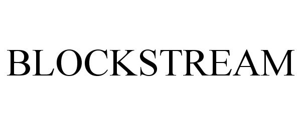 Trademark Logo BLOCKSTREAM