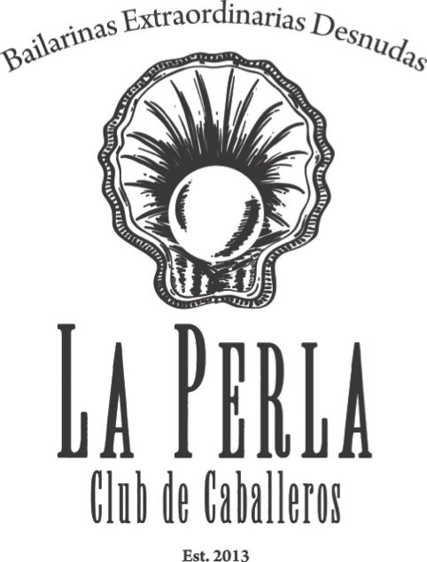 Trademark Logo BAILARINAS EXTRAORDINARIAS DESNUDAS, LA PERLA, CLUB DE CABALLEROS EST. 2013