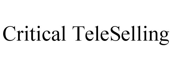 Trademark Logo CRITICAL TELESELLING