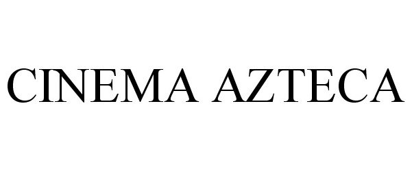  CINEMA AZTECA