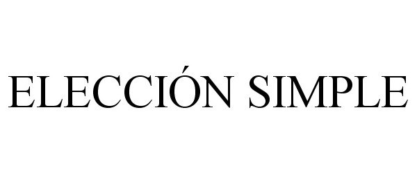 Trademark Logo ELECCIÃN SIMPLE