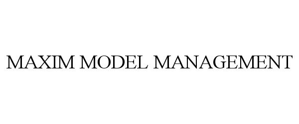  MAXIM MODEL MANAGEMENT