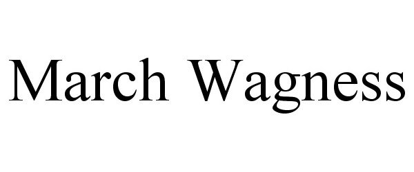 Trademark Logo MARCH WAGNESS