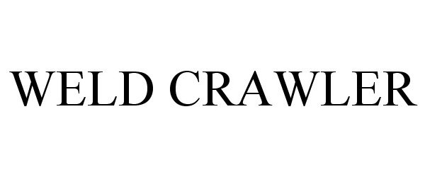 Trademark Logo WELD CRAWLER