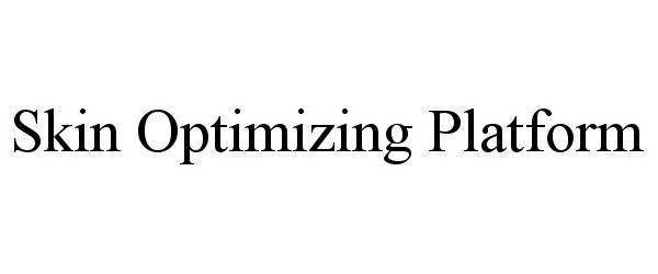 Trademark Logo SKIN OPTIMIZING PLATFORM