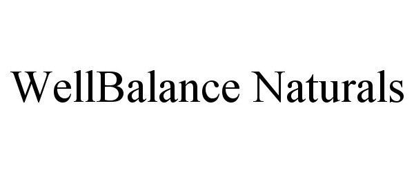 Trademark Logo WELLBALANCE NATURALS
