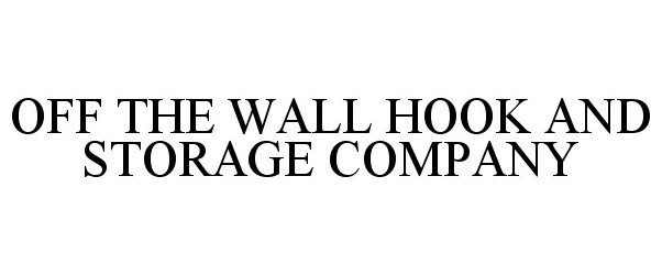  OFF THE WALL HOOK AND STORAGE COMPANY