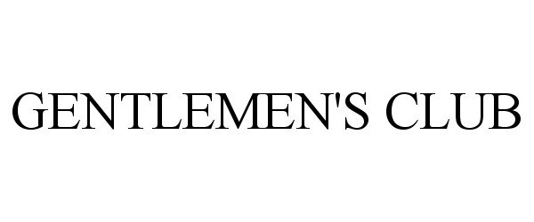Trademark Logo GENTLEMEN'S CLUB