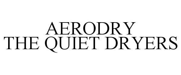  AERODRY THE QUIET DRYERS