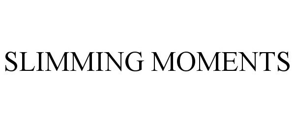 Trademark Logo SLIMMING MOMENTS