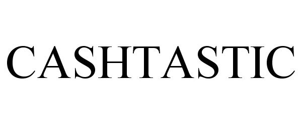 Trademark Logo CASHTASTIC