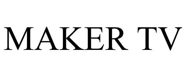 Trademark Logo MAKER TV