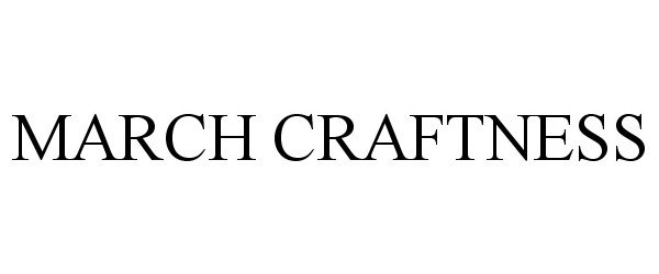  MARCH CRAFTNESS