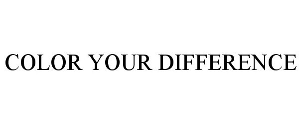  COLOR YOUR DIFFERENCE