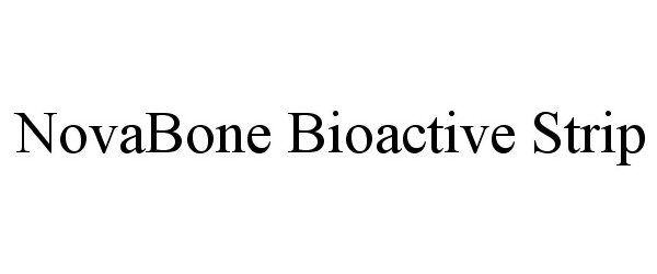Trademark Logo NOVABONE BIOACTIVE STRIP