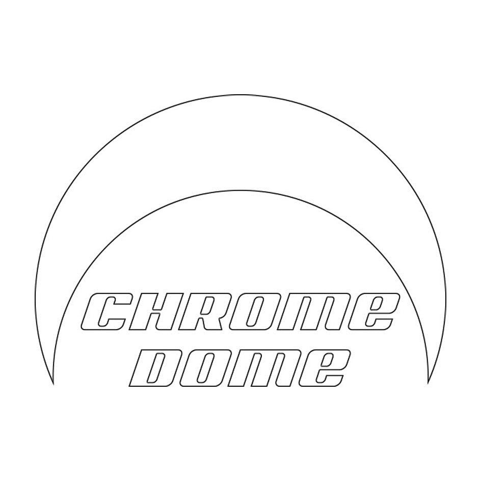  CHROME DOME