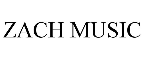 Trademark Logo ZACH MUSIC