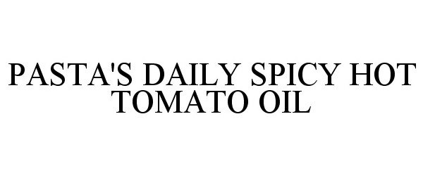  PASTA'S DAILY SPICY HOT TOMATO OIL
