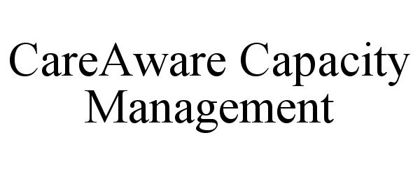  CAREAWARE CAPACITY MANAGEMENT