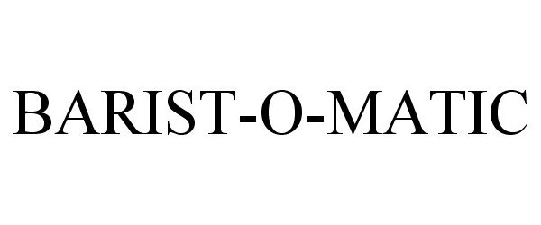 Trademark Logo BARIST-O-MATIC