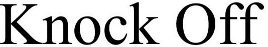 Trademark Logo KNOCK OFF