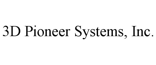  3D PIONEER SYSTEMS, INC.