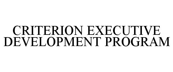 Trademark Logo CRITERION EXECUTIVE DEVELOPMENT PROGRAM