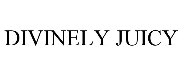 Trademark Logo DIVINELY JUICY