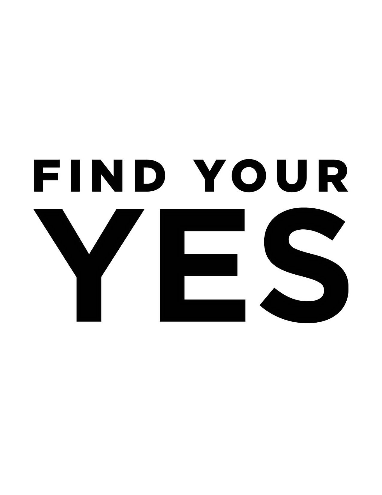 FIND YOUR YES