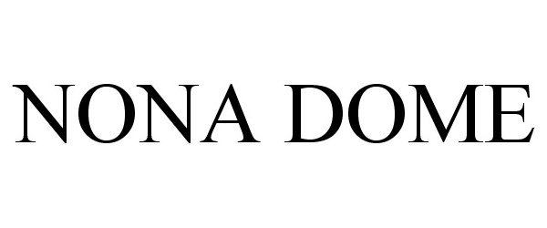 Trademark Logo NONA DOME