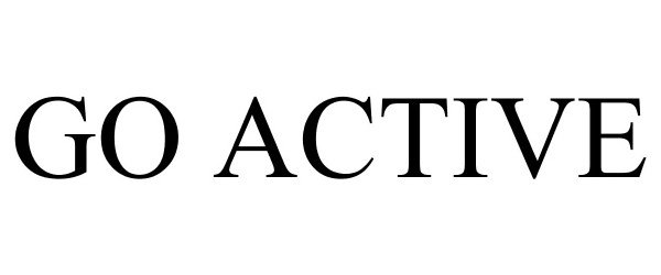 Trademark Logo GO ACTIVE