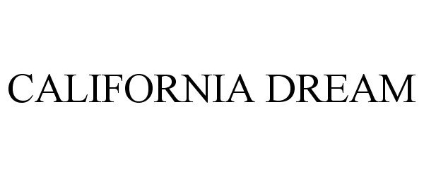 Trademark Logo CALIFORNIA DREAM