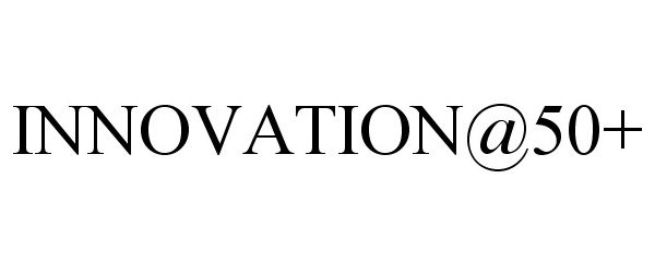 Trademark Logo INNOVATION@50+