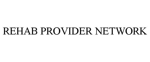 REHAB PROVIDER NETWORK