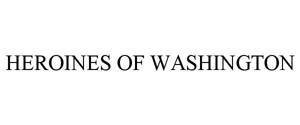 Trademark Logo HEROINES OF WASHINGTON