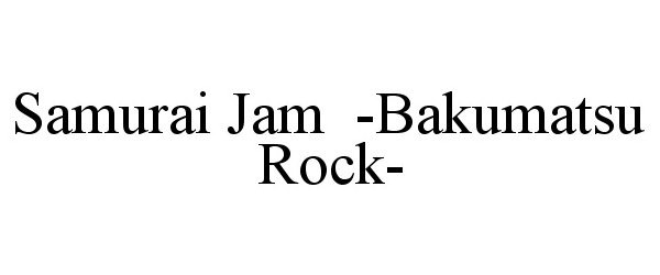  SAMURAI JAM -BAKUMATSU ROCK-