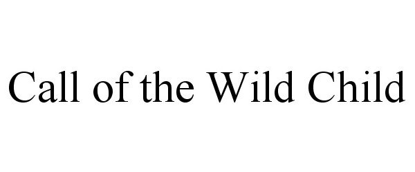  CALL OF THE WILD CHILD