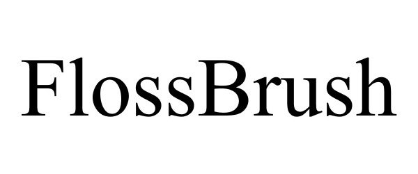 Trademark Logo FLOSSBRUSH