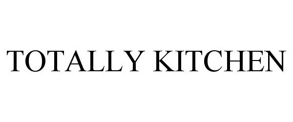 TOTALLY KITCHEN