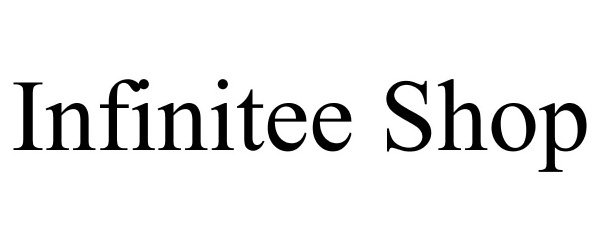 Trademark Logo INFINITEE SHOP