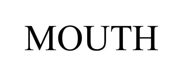 Trademark Logo MOUTH