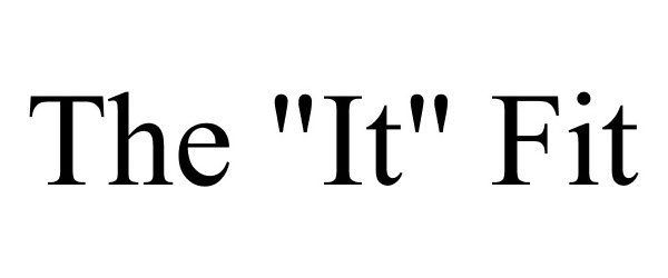 Trademark Logo THE "IT" FIT