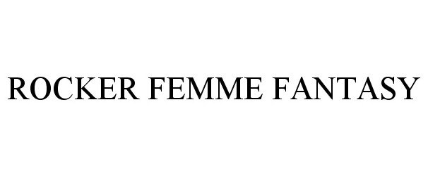 Trademark Logo ROCKER FEMME FANTASY