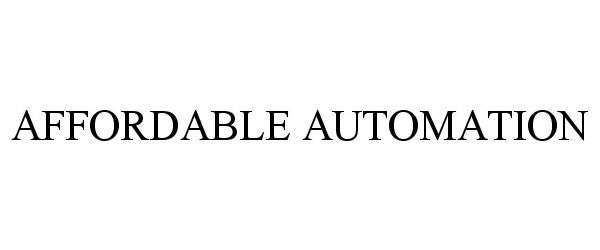 Trademark Logo AFFORDABLE AUTOMATION