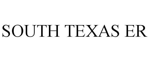 Trademark Logo SOUTH TEXAS ER