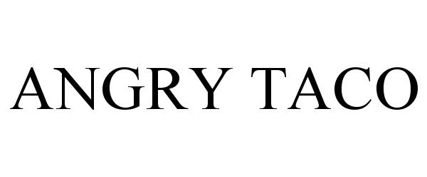 Trademark Logo ANGRY TACO