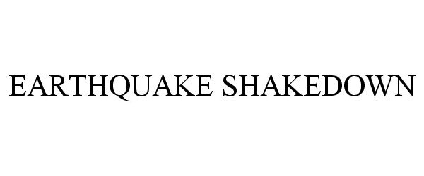  EARTHQUAKE SHAKEDOWN