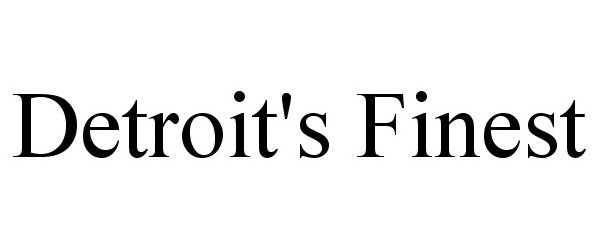 Trademark Logo DETROIT'S FINEST
